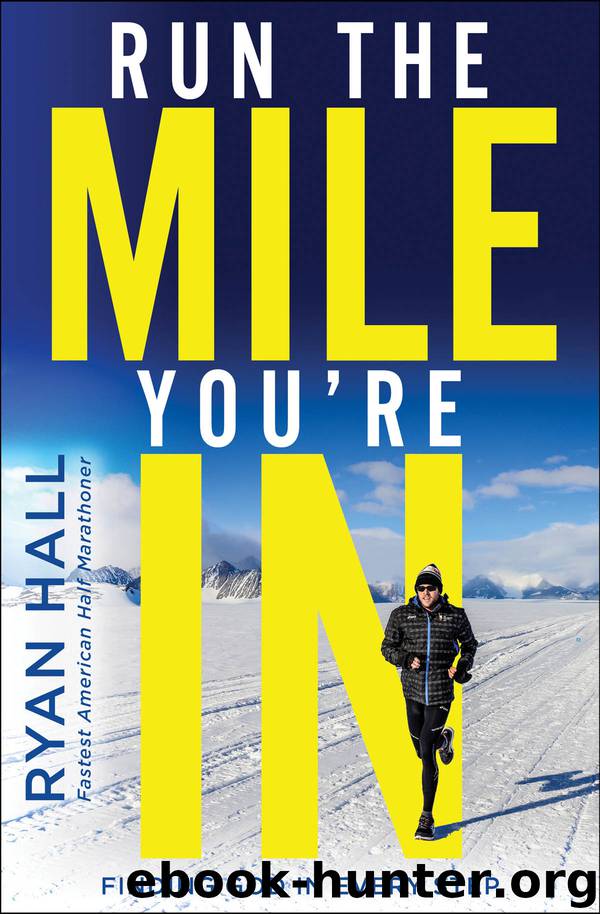 Run the Mile You're In by Ryan Hall