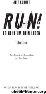 Run! - Es geht um dein Leben: Thriller (German Edition) by Abbott Jeff