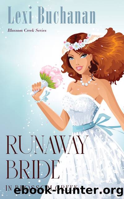 Runaway Bride in Blossom Creek, #6 by Lexi Buchanan