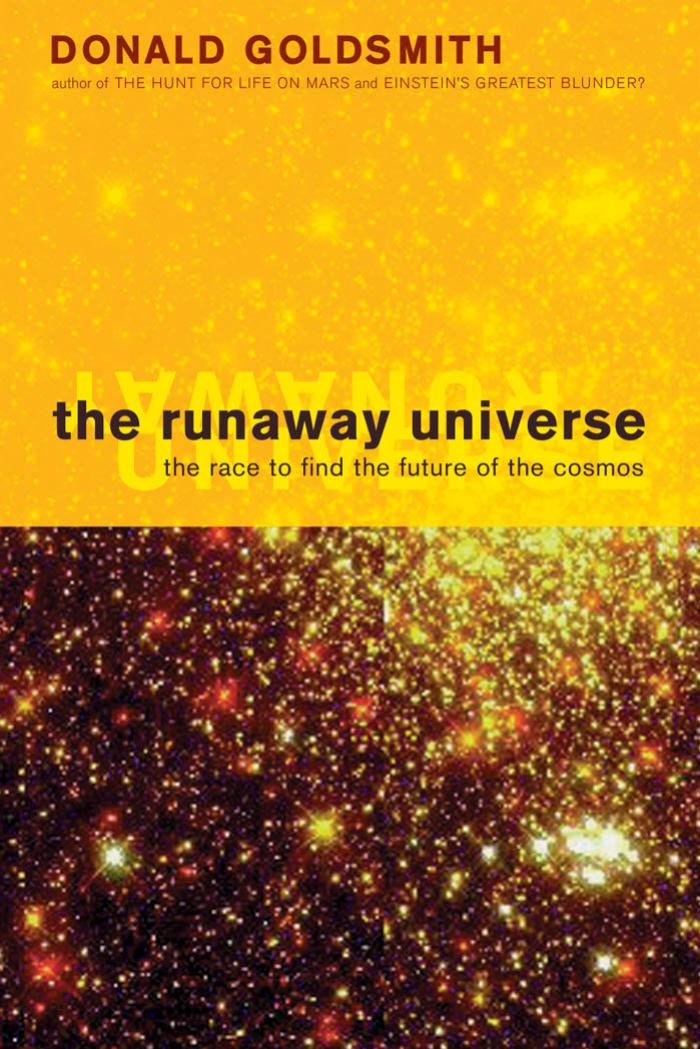 Runaway Universe : The Race to Find the Future of the Cosmos by Goldsmith Donald