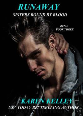 Runaway: Rena: Sisters Bound by Blood by Karen Kelley