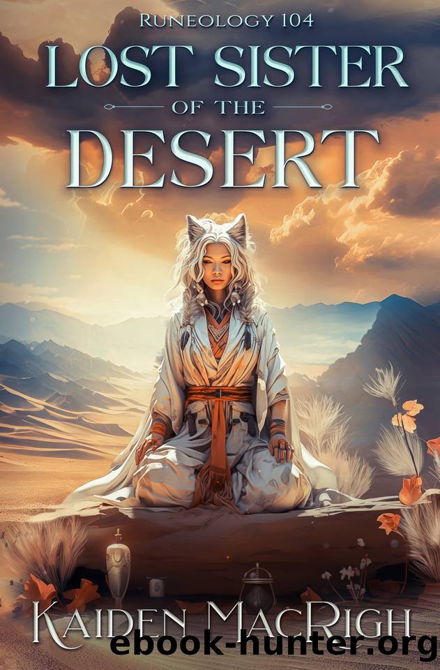 Runeology 104: Lost Sister of the Desert: An Isekai LitRPG Fantasy Adventure by Kaiden MacRigh