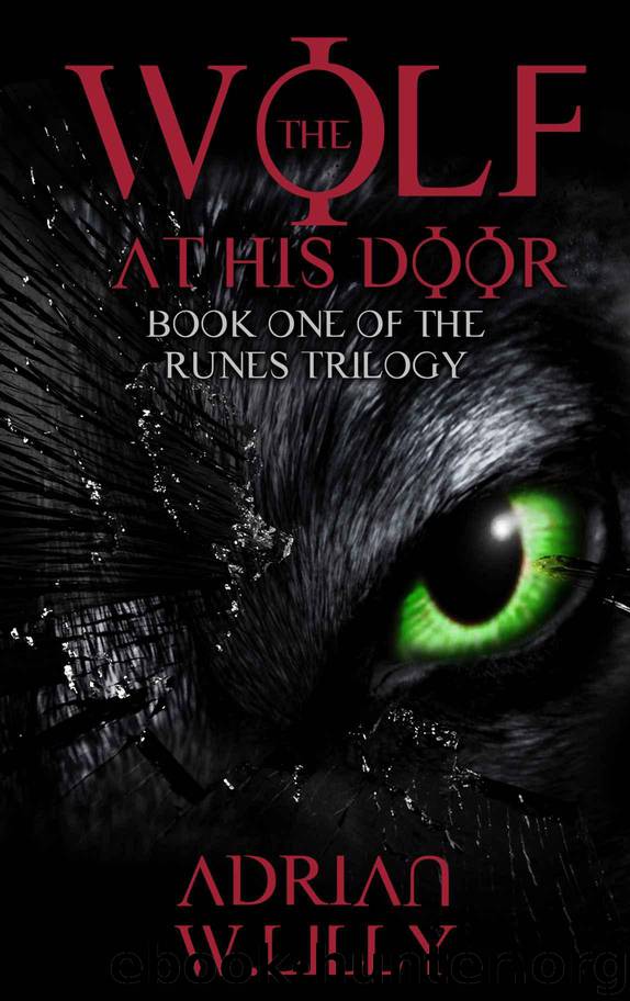 Runes Trilogy 01 - The Wolf at His Door by Adrian Lilly