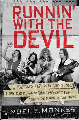 Runnin' With the Devil: A Backstage Pass to the Wild Times, Loud Rock, and the Down and Dirty Truth Behind the Making of Van Halen by Noel Monk & Joe Layden