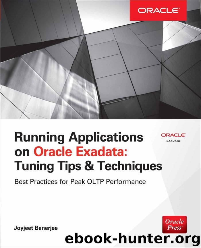 Running Applications on Oracle Exadata: Tuning Tips & Techniques (Tips & Technique) by Joyjeet Banerjee