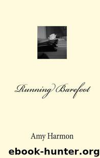 Running Barefoot by Amy Harmon