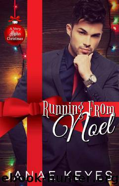 Running From Noel: A Very Alpha Christmas by Janae Keyes