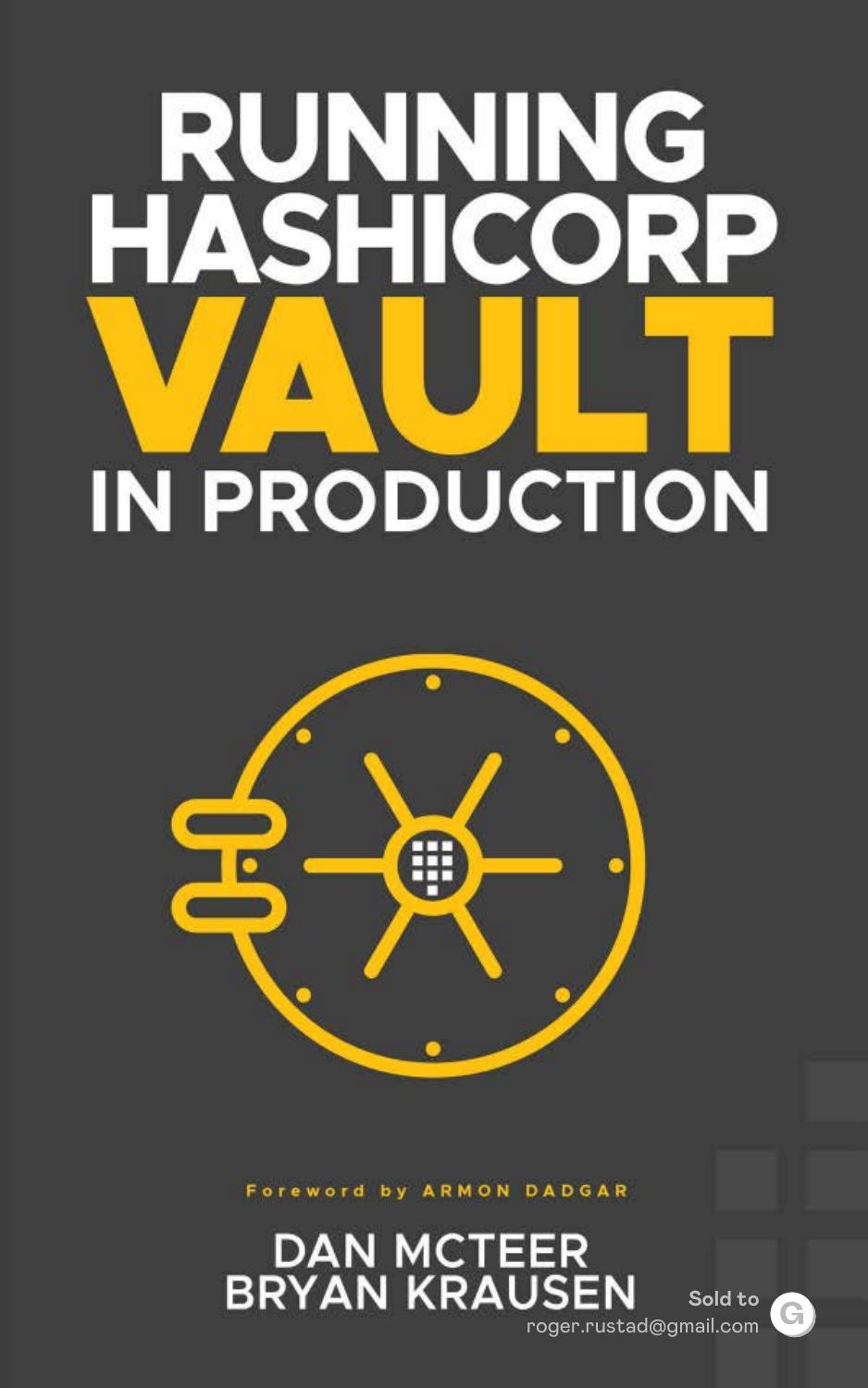Running HashiCorp Vault in Production by Dan McTeer Bryan Krausen