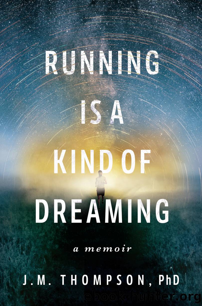 Running Is a Kind of Dreaming by J. M. Thompson
