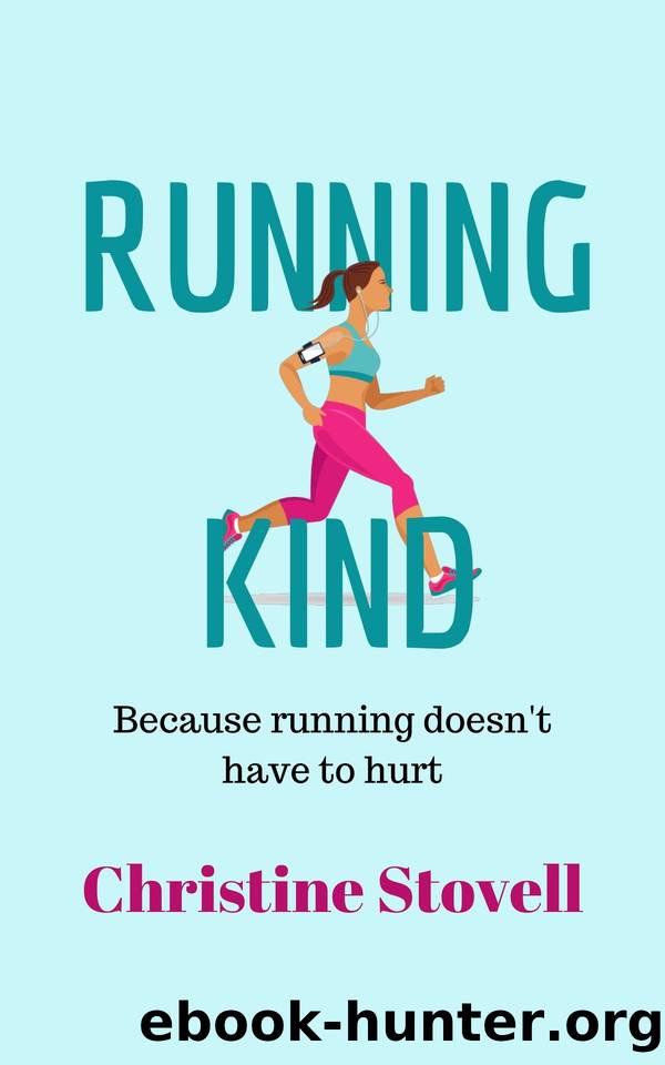 Running Kind: Because running doesn't have to hurt by Christine Stovell