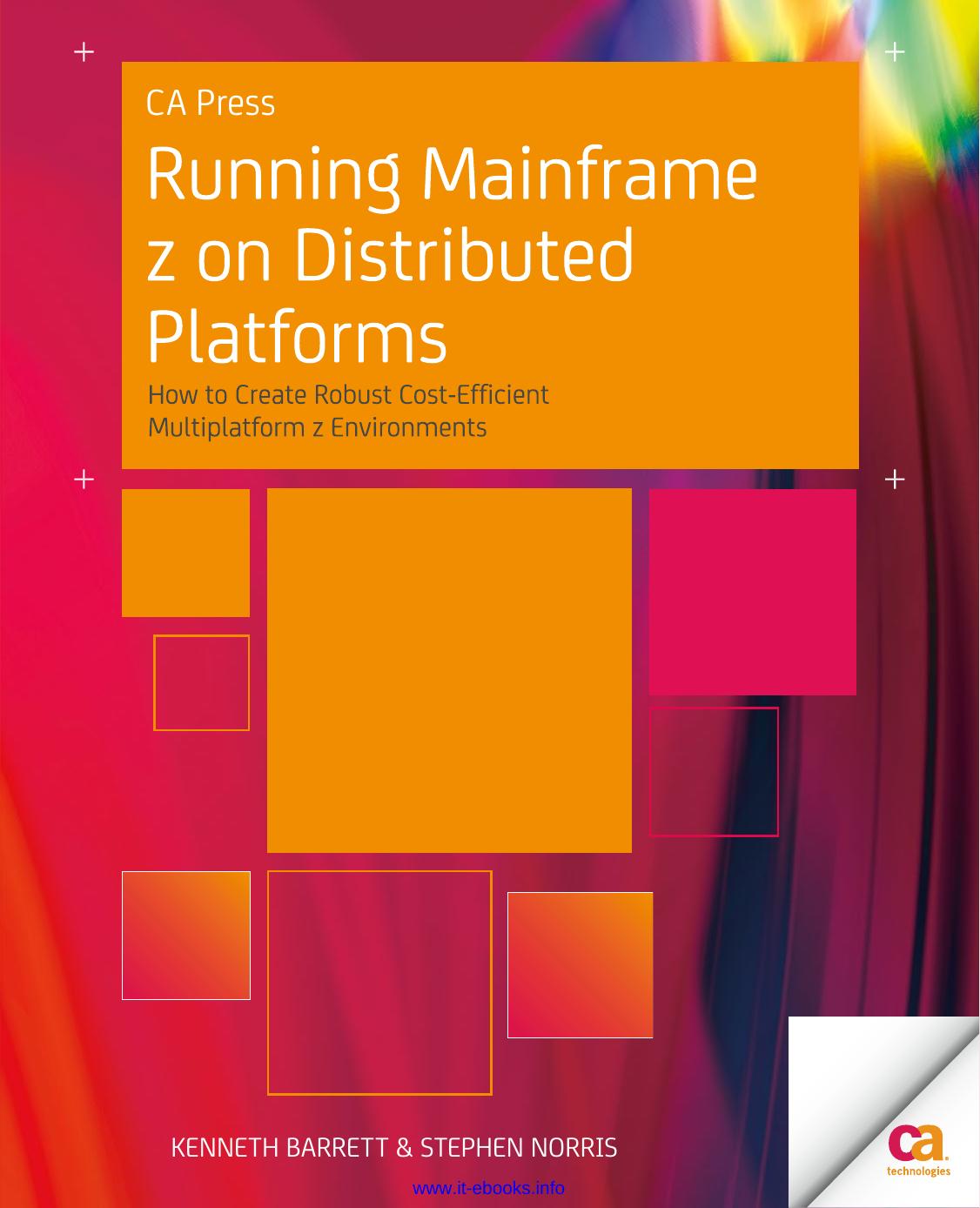 Running Mainframe z on Distributed Platforms: How to Create Robust Cost-Efficient Multiplatform z Environments by Kenneth Barrett Stephen Norris