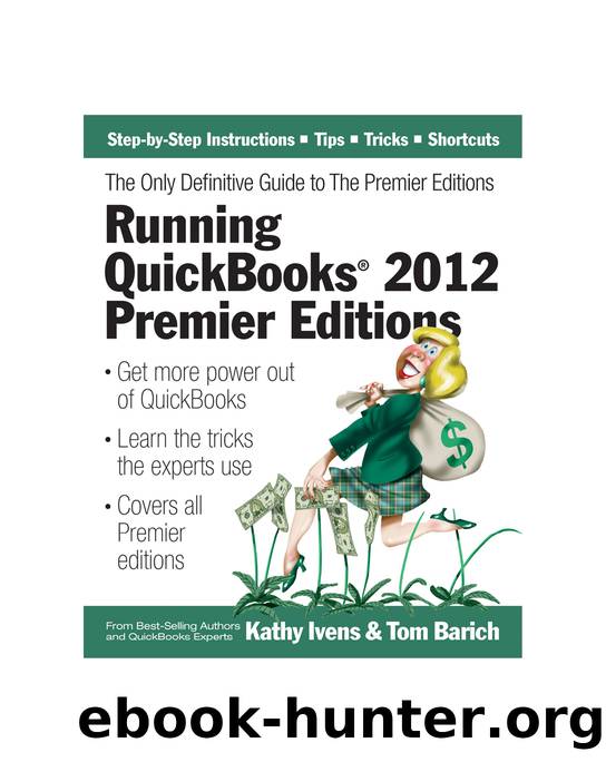 Running QuickBooks 2012 Premier Editions by Kathy Ivens