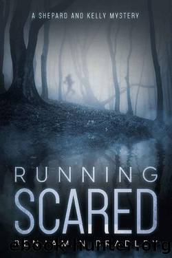 Running Scared (Shepard & Kelly Mysteries Book 3) by Benjamin Bradley