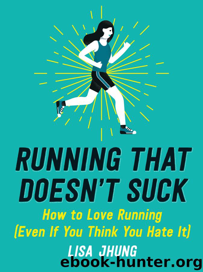 Running That Doesn't Suck by Lisa Jhung