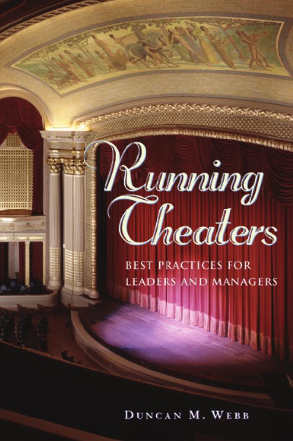 Running Theaters: Best Practices for Leaders and Managers by Duncan Webb
