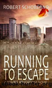 Running To Escape: A Sam & JR Zombie Thriller by Schobernd Robert