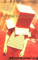 Running With Scissors: A Memoir by Augusten Burroughs