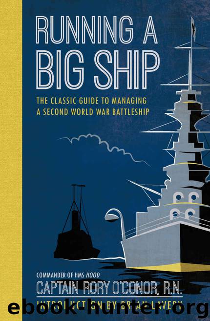 Running a Big Ship: The Classic Guide to Commanding A Second World War Battleship by Rory O'Conor & Brian Lavery