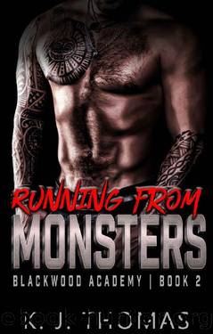 Running from Monsters: A High School Bully Romance: (Blackwood Academy Book 2) by K. J. Thomas