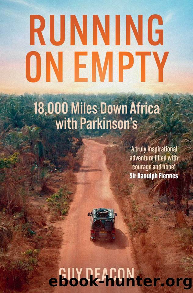 Running on Empty: 18,000 Miles Down Africa with Parkinsonâs by Deacon Guy
