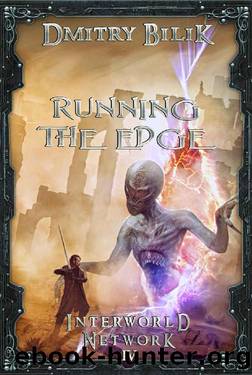 Running the Edge (Interworld Network Book #4): LitRPG Series by Dmitry Bilik