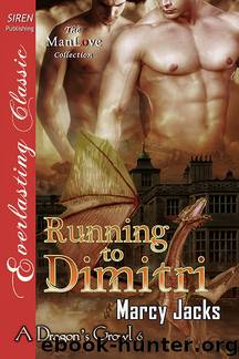 Running to Dimitri [A Dragon's Growl 6] (Siren Publishing Everlasting Classic ManLove) by Marcy Jacks