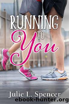 Running to You~All's Fair in Love and Sports by Julie L. Spencer