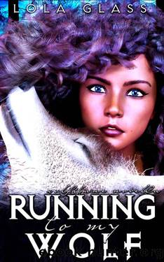 Running to my Wolf (Wolfsbane Book 5) by Lola Glass
