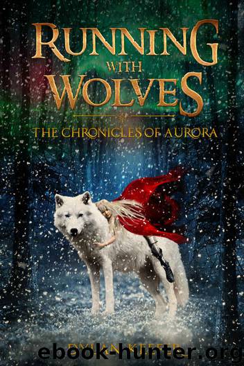 Running with Wolves: The Aurora Chronicles by Dylan Keefer