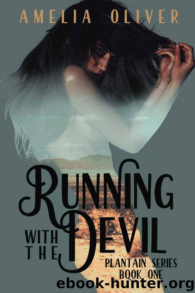 Running with the Devil: Plantain Series Book One by Amelia Oliver