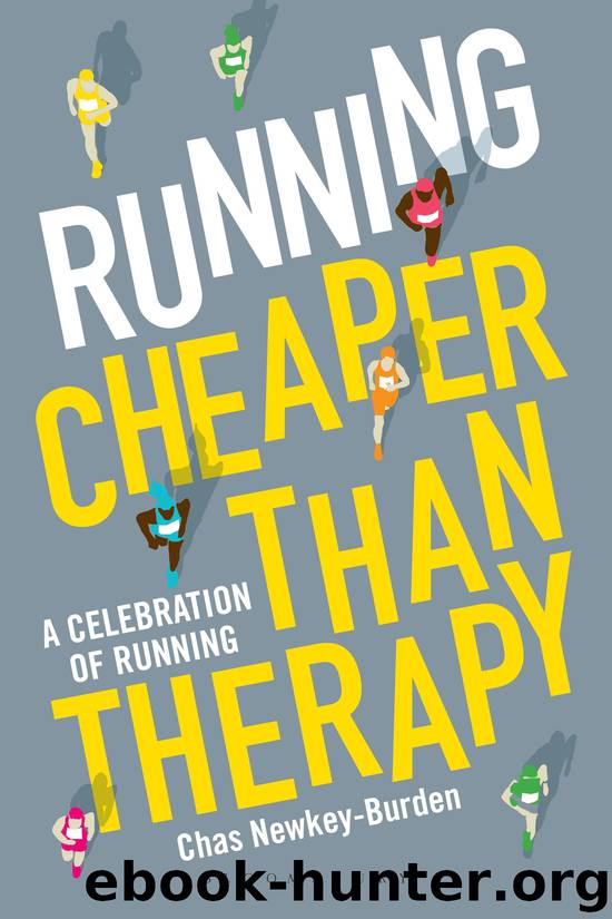 Running: Cheaper Than Therapy by Chas Newkey-Burden