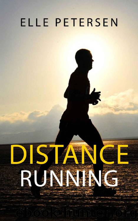 Running: Distance Running: Improve Your Long Distance Running Step By Step by Elle Petersen