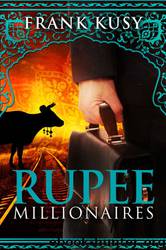 Rupee Millionaires by Frank Kusy