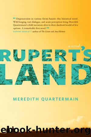 Rupert's Land by Meredith Quartermain