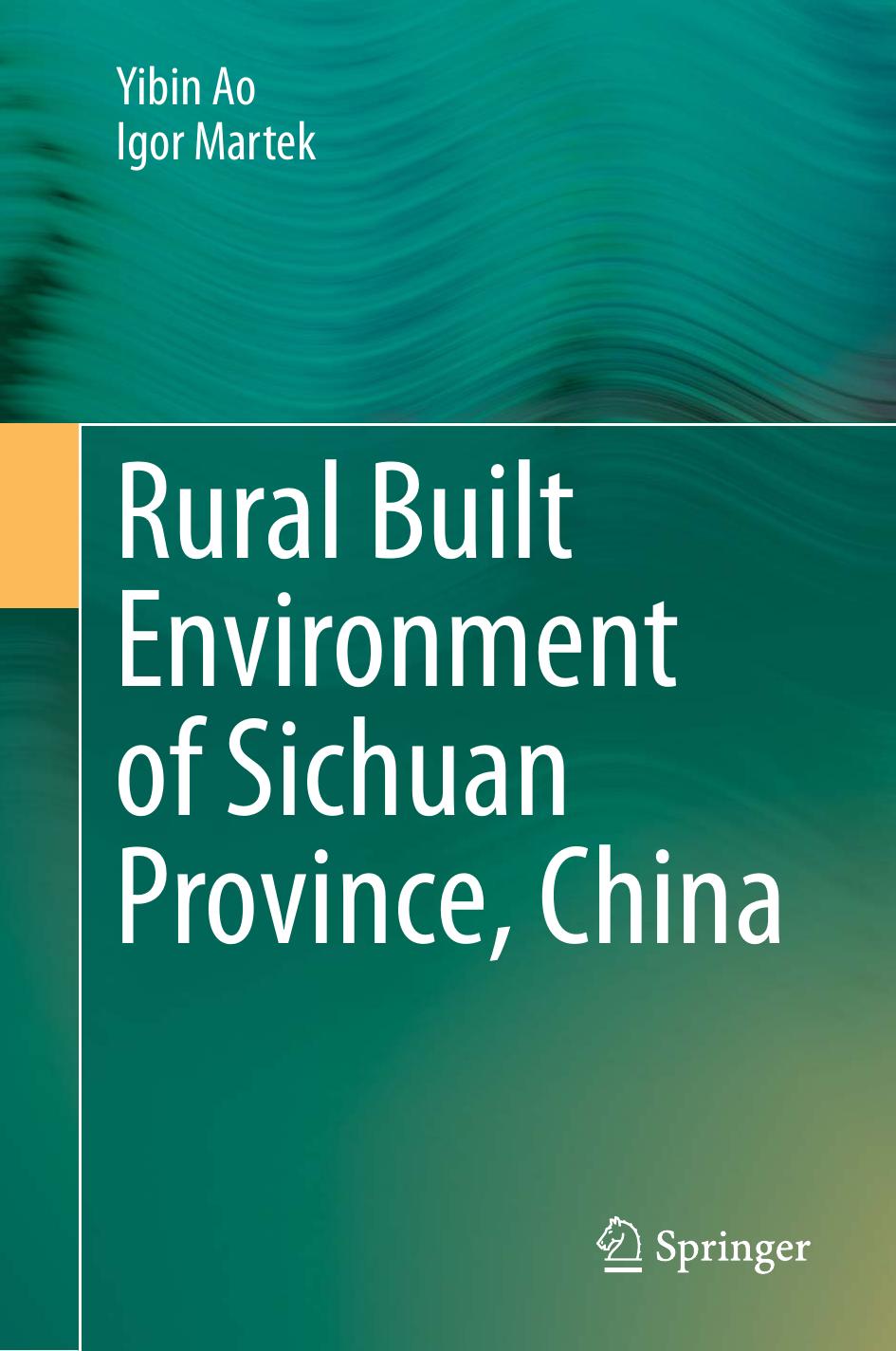 Rural Built Environment of Sichuan Province, China by Yibin Ao Igor Martek