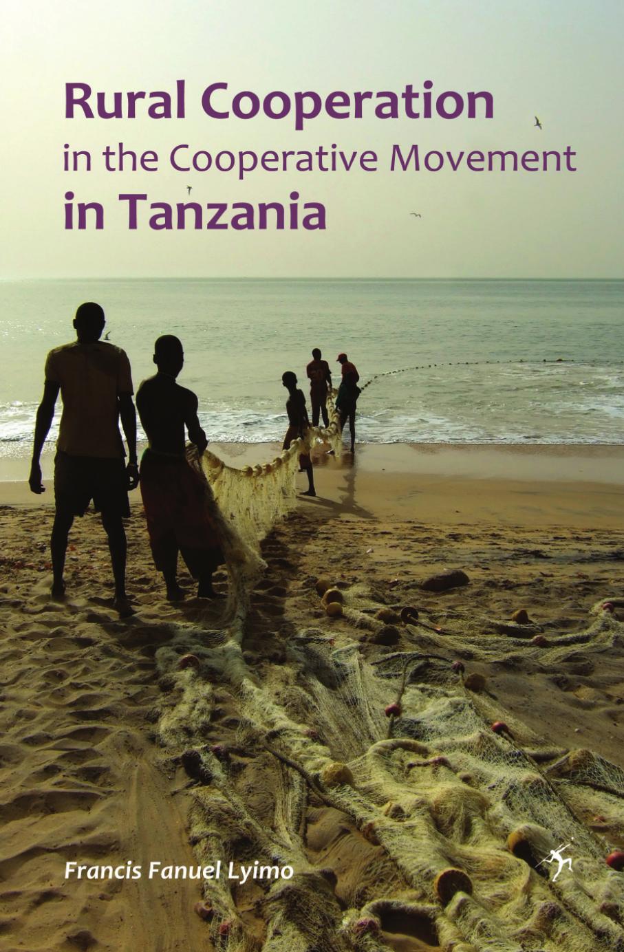 Rural Cooperation: In The Cooperative Movement in Tanzania by Francis Fanuel Lyimo