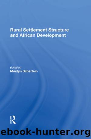 Rural Settlement Structure and African Development by Marilyn Silberfein