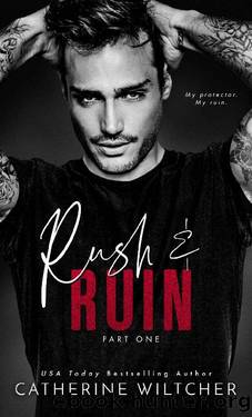 Rush and Ruin: A Friends to Enemies to Lovers Mafia Romance by Catherine Wiltcher