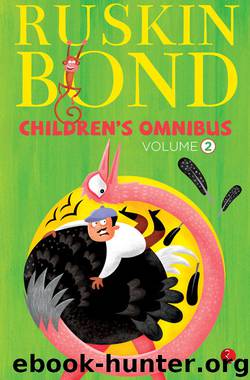 Ruskin Bond Children's Omnibus Volume 2 by Ruskin Bond
