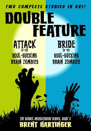 Russel Middlebrook 03 -Double Feature: Attack of the Soul-Sucking Brain Zombies/Bride