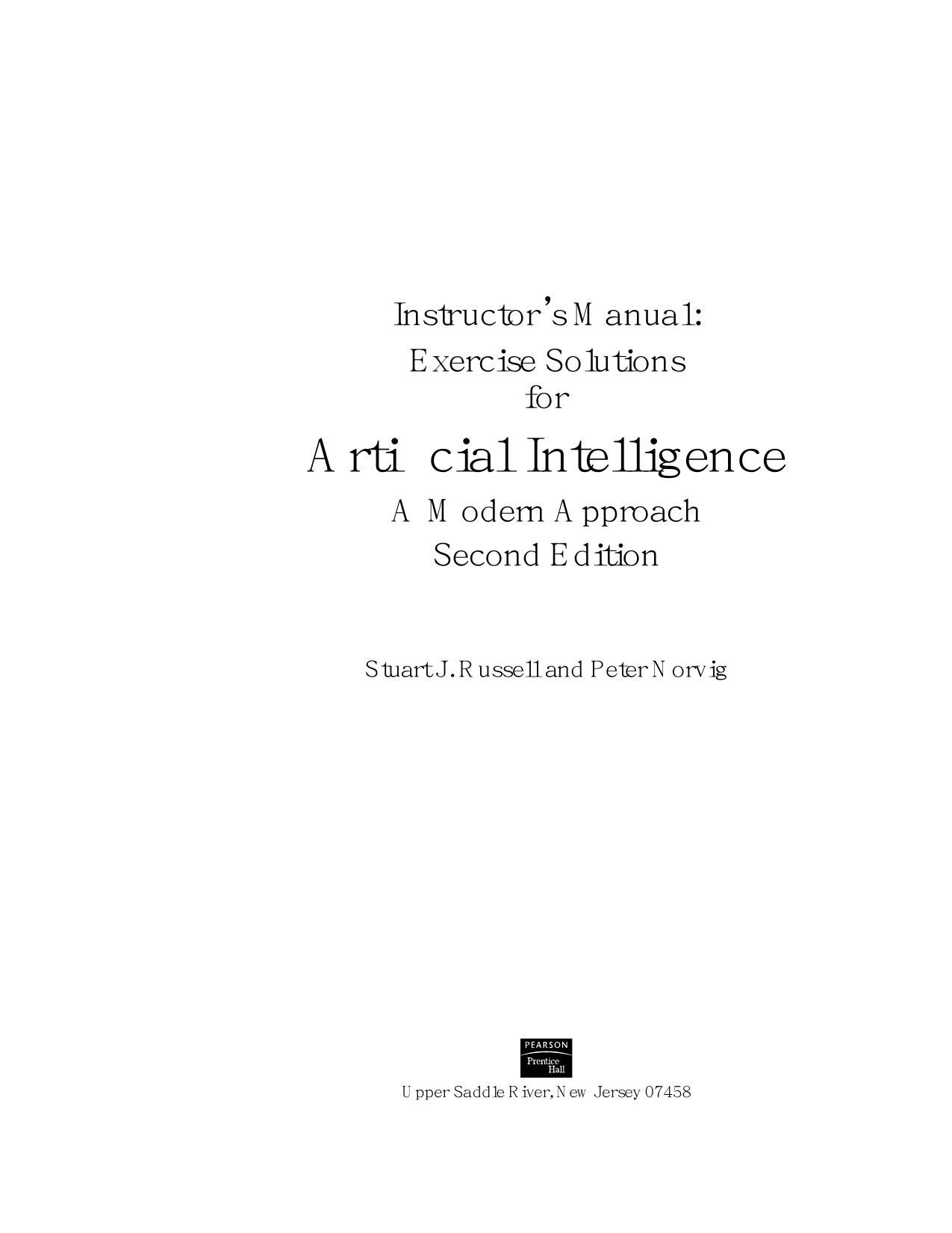 Russell S., Norvig P. Instructor's Manual for Artificial Intelligence.. the modern approach 2ed. (PH, 2003)(ISBN 0130903760)(181s) CsAi by unknow