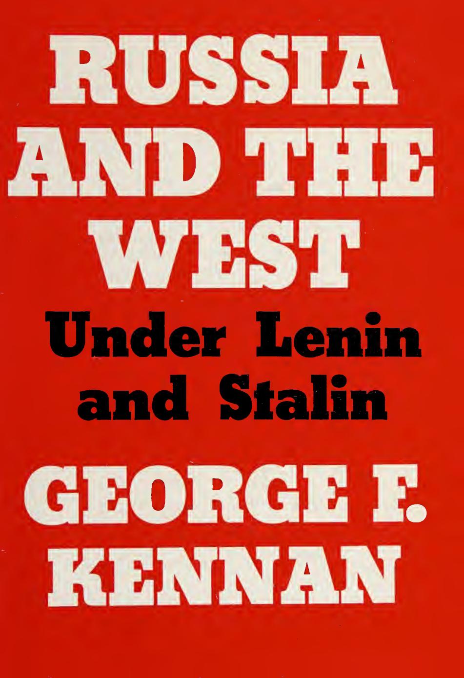 Russia & the West Under Lenin & Stalin by George F. Kennan