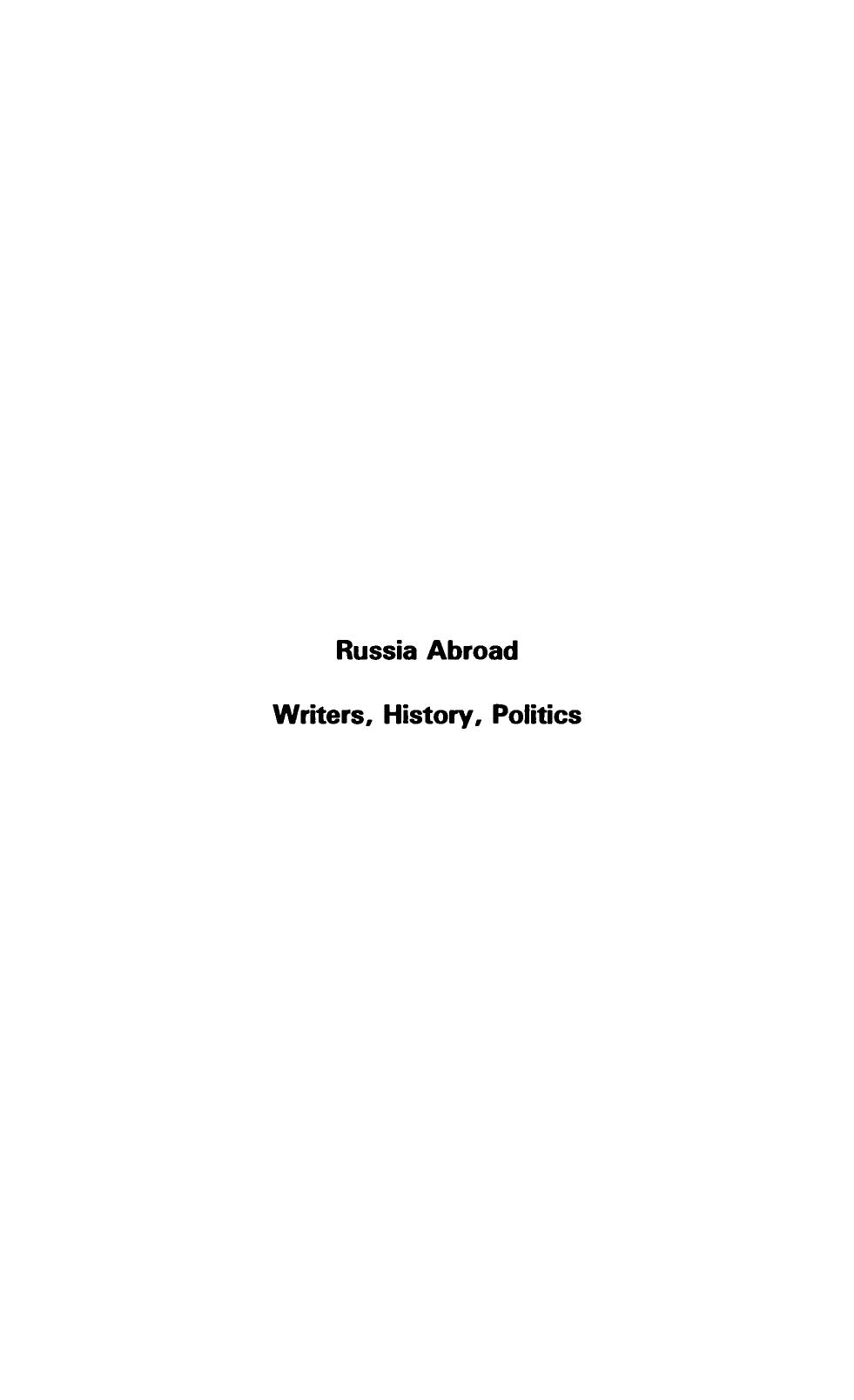 Russia Abroad: Writers, History, Politics by John Glad
