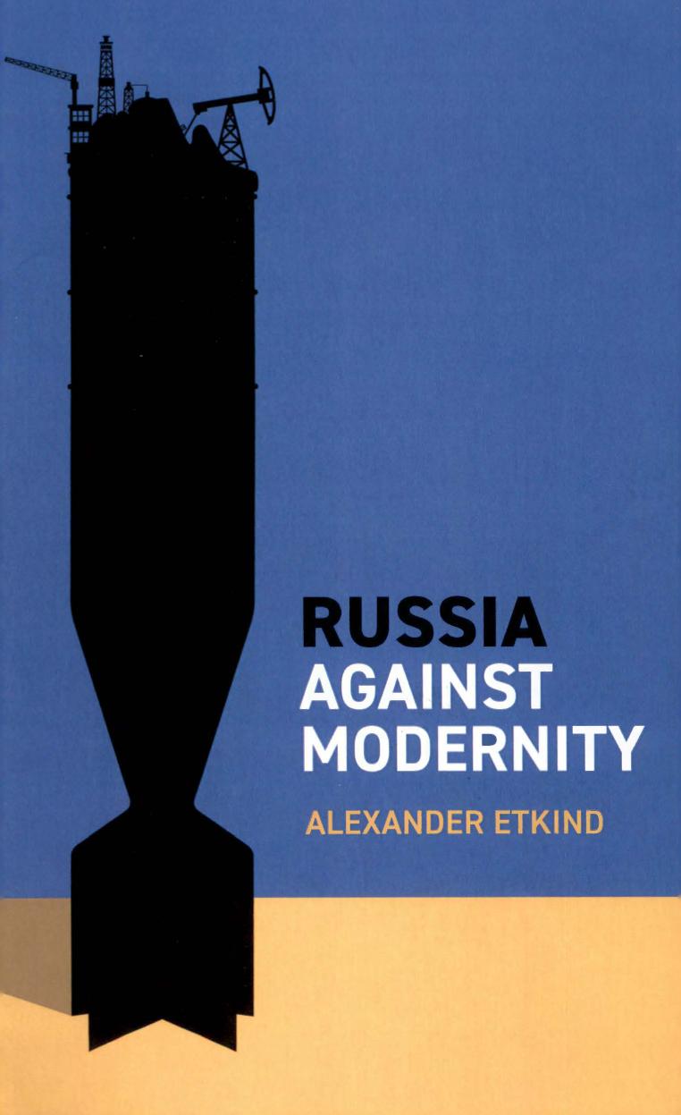 Russia Against Modernity by Alexander Etkind
