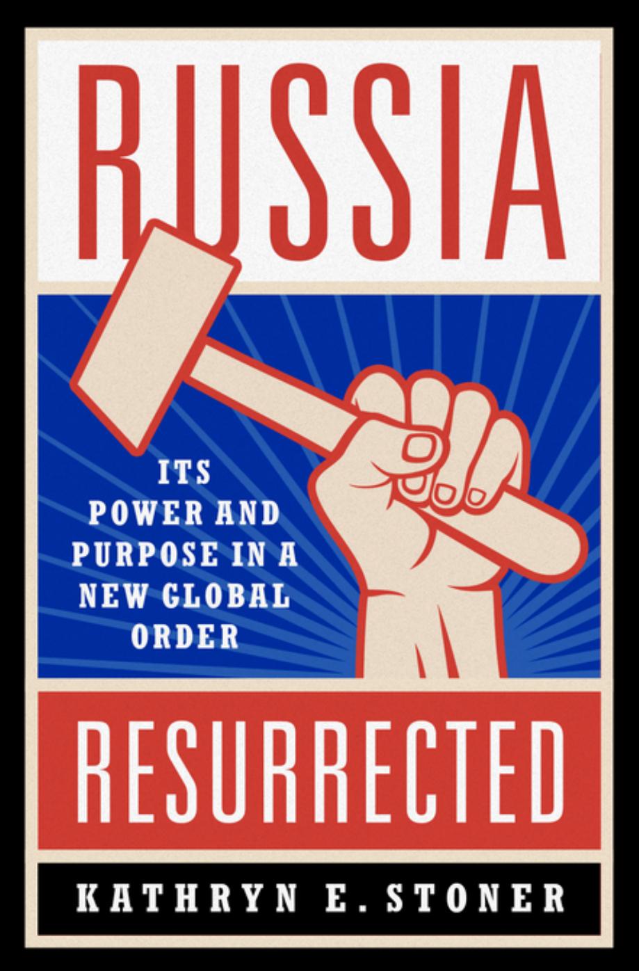 Russia Resurrected by Kathryn E. Stoner;