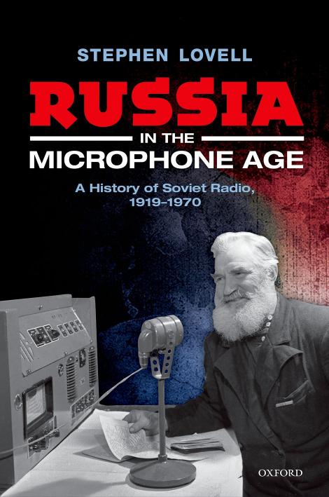 Russia in the Microphone Age: A History of Soviet Radio, 1919-1970 (Repost) by Unknow