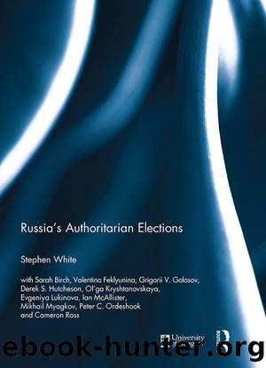 Russia's Authoritarian Elections by Stephen White