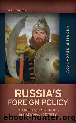 Russia's Foreign Policy by Tsygankov Andrei P.;