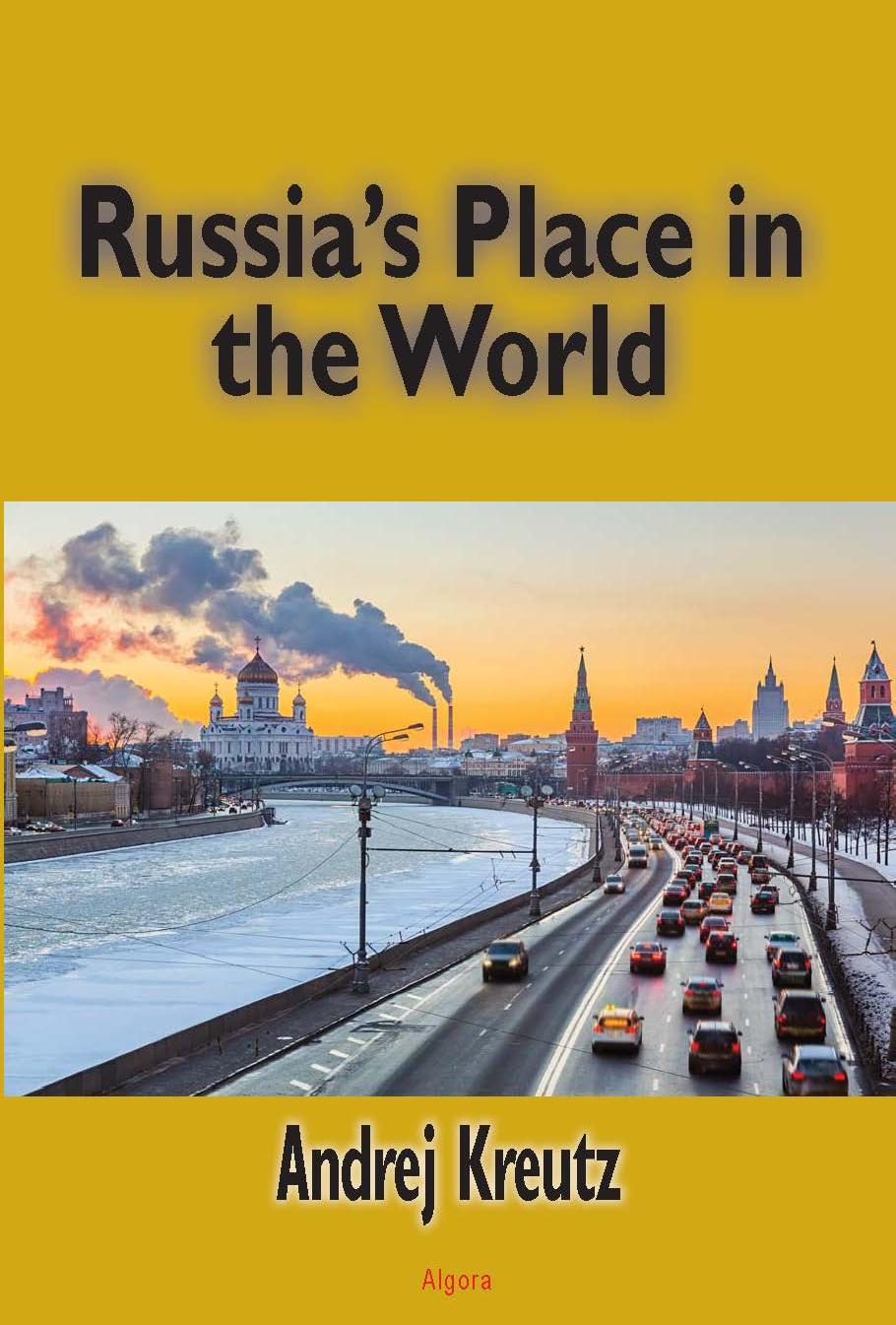 Russia's Place in the World : The Struggle for Survival by Andrej Kreutz