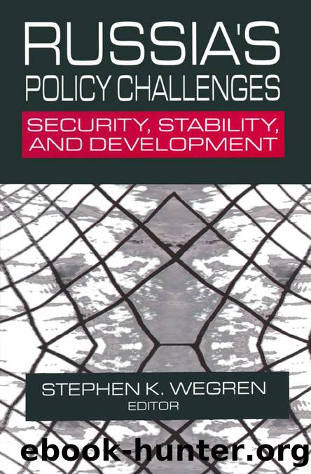 Russia's Policy Challenges: Security, Stability and Development: Security, Stability and Development by Stephen K Wegren